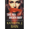Take Her Breath Away