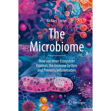 The Microbiome: How Our Inner Ecosystem Controls the Immune System and Prevents Inflammation