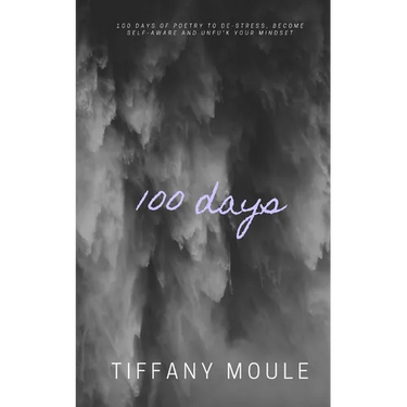 100 days: 100 days of poetry to de-stress, become self-aware, and unfu*k your mindset