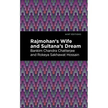 Rajmohan's Wife and Sultana's Dream