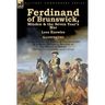 Ferdinand of Brunswick, Minden & the Seven Year's War by Lees Knowles, with An Account of the Battle of Vellinghausen & A Short Historical Account of