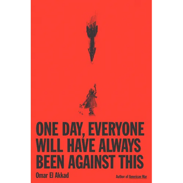 One Day, Everyone Will Have Always Been Against This