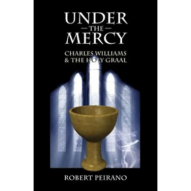 Under the Mercy: Charles Williams and the Holy Grail