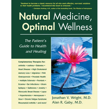 Natural Medicine, Optimal Wellness: The Patient's Guide to Health and Healing