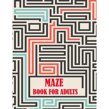 Maze Book For Adults: maze puzzles for adults, a creative maze book with fun
