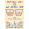 Sisterchicks in Wooden Shoes