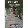 Cura軋o Travel Guide 2024: Cura軋o's Hidden Gems: Off-the-Beaten-Path Escapes