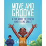 Move and Groove: A Fun Guide to Fitness and Feeling Great