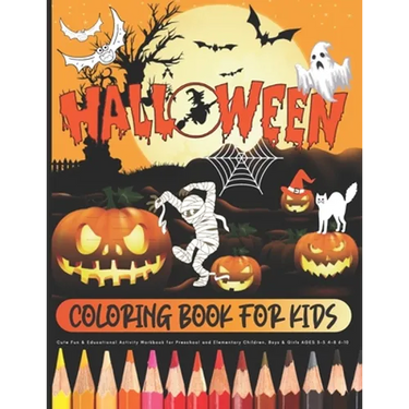 HALLOWEEN - Coloring Book for Kids / Cute Fun & Educational Activity Workbook for Preschool and Elementary Children, Boys & Girls AGES 3-5 4-8 6-10: L