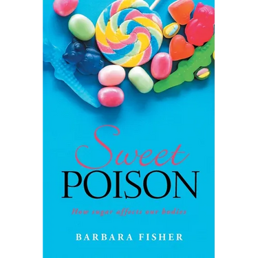 Sweet Poison: How sugar affects our bodies