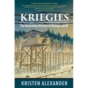 Kriegies: The Australian Airmen of Stalag Luft III
