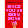 Since You've Been Gone