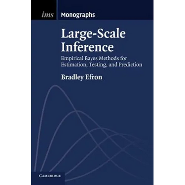 Large-Scale Inference: Empirical Bayes Methods for Estimation, Testing, and Prediction