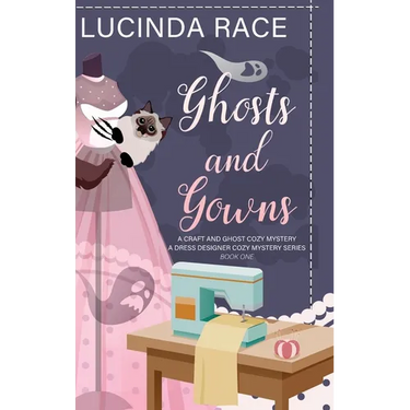 Ghosts & Gowns HC: A Craft and Ghost Cozy Mystery