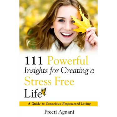 111 Powerful Insights for Creating a Stress Free Life