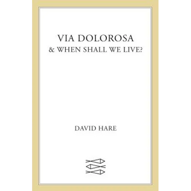Via Dolorosa: & When Shall We Live?