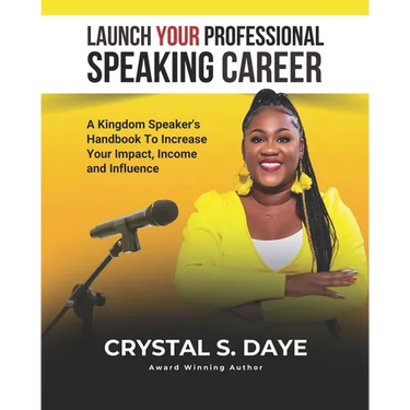 Launch Your Professional Speaking Career: A Kingdom Speaker's Handbook to Increase Your Impact, Income and Influence