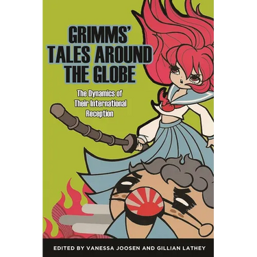 Grimms' Tales Around the Globe: The Dynamics of Their International Reception