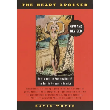 The Heart Aroused: Poetry and the Preservation of the Soul in Corporate America