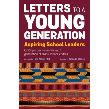 Letters to a Young Generation: Aspiring School Leaders