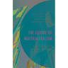 The Future of Multilateralism: Global Cooperation and International Organizations