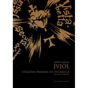 Josep Maria Jujol: L'Església Primera de Vistabella.Una Mirada Contemporània