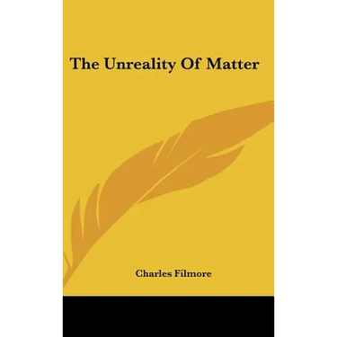 The Unreality Of Matter