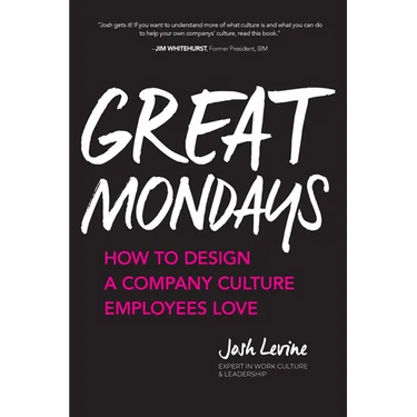 Great Mondays: How to Design a Company Culture Employees Love