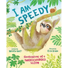 I Am Speedy: Confessions of a Turbocharged Sloth