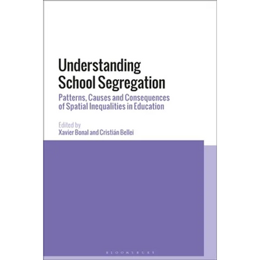 Understanding School Segregation: Patterns, Causes and Consequences of Spatial Inequalities in Education