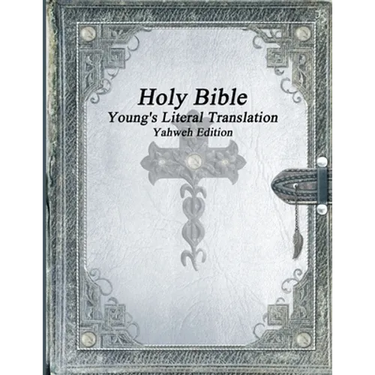 Holy Bible: Young's Literal Translation Yahweh Edition
