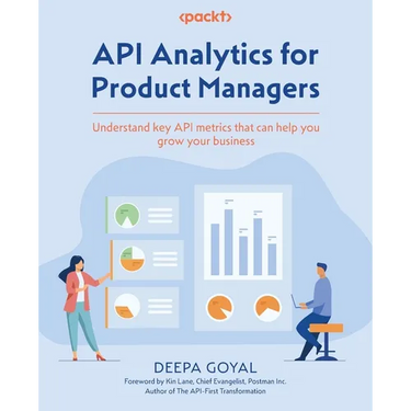 API Analytics for Product Managers: Understand key API metrics that can help you grow your business