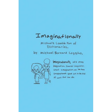 Imaginationally: Michael's Lovable Fun of Dictionaries