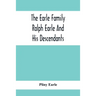 The Earle Family; Ralph Earle And His Descendants