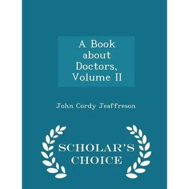 A Book about Doctors, Volume II - Scholar's Choice Edition