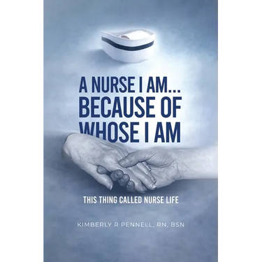 A Nurse I Am... Because Of Whose I Am