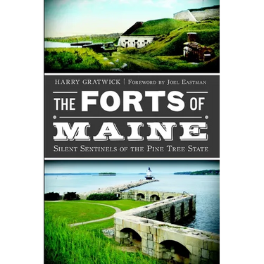 The Forts of Maine: Silent Sentinels of the Pine Tree State