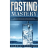 Intermittent Fasting for Beginners: Learn How to Transform Your Body in 30 Days or Less with This Complete Weight Loss Guide for Men and Women