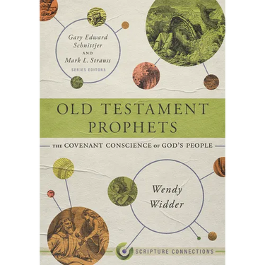 Old Testament Prophets: The Covenant Conscience of God's People