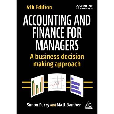 Accounting and Finance for Managers: A Business Decision Making Approach