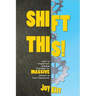 Shift This!: How to Implement Gradual Changes for MASSIVE Impact in Your Classroom