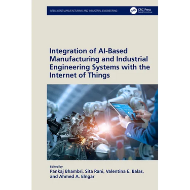 Integration of Ai-Based Manufacturing and Industrial Engineering Systems with the Internet of Things