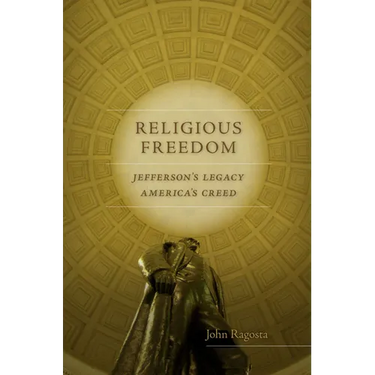 Religious Freedom: Jefferson's Legacy, America's Creed