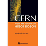 Cern: How We Found the Higgs Boson