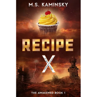Recipe X: A Young Adult Dystopian Novel: The Awakened Book One