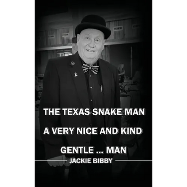 The Texas Snake Man: A Very Nice and Kind... Gentleman