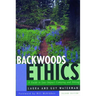 Backwoods Ethics: A Guide to Low-Impact Camping and Hiking