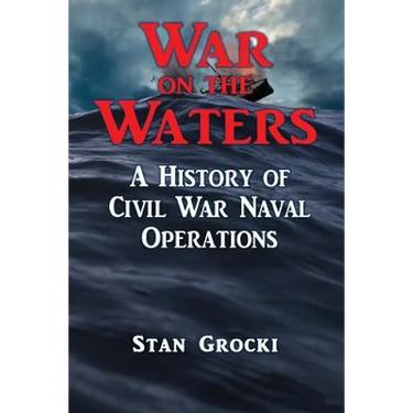 War on the Waters: Naval Operations in the Civil War