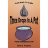 Three Drops In A Pot: From Dark To Light