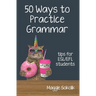 Fifty Ways to Practice Grammar: Tips for ESL/EFL Students